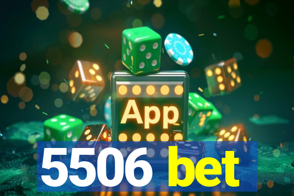 5506 bet